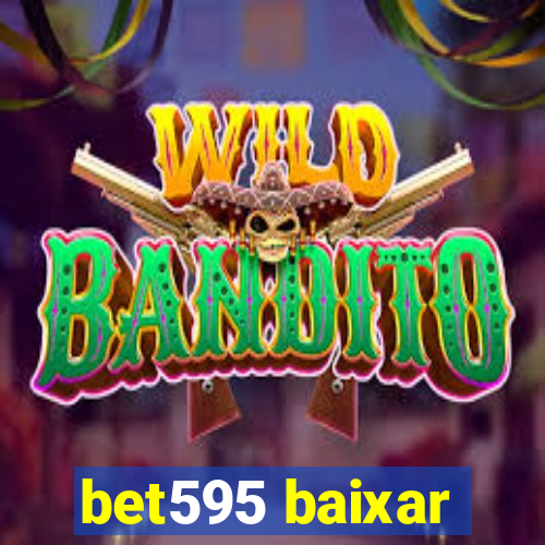 bet595 baixar